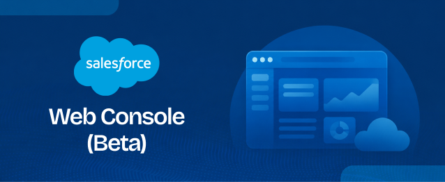 Salesforce Web Console Beta A Unified Browser Based IDE for Faster Development